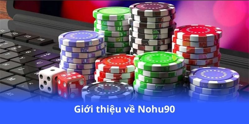 gioi-thieu-ve-nohu90